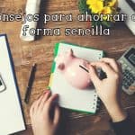 Consejos para ahorrar de forma sencilla